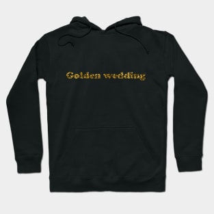 Golden wedding Hoodie